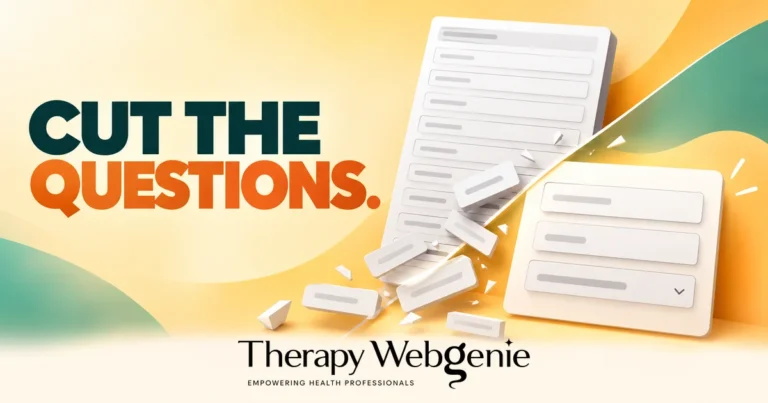 The words Cut the questions beside a long web form being sliced diagonally, with loose form fields breaking away and a short three-field form standing clean on the right. Therapy Webgenie logo below.